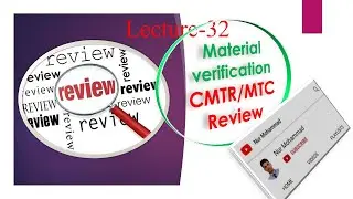 Lecture 32, Material verification CMTR Review-Part-1