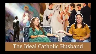 The Ideal Catholic Husband