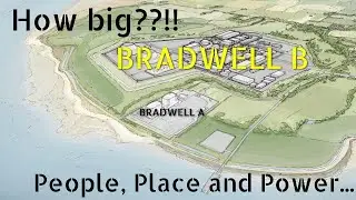 How would Bradwell B affect local people, place & environment? What powers are behind the decision?