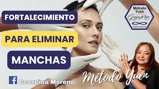 Fortalecimiento para eliminar manchas en la piel. M&eacute;todo Yuen
