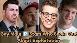 Gay Male 🅿️ Actors Who Spoke Out About Exploitation