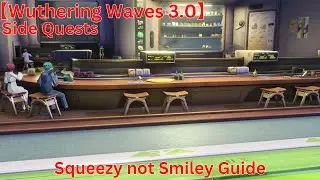 Lahai-Roi - Side Quests Squeezy not Smiley Guide【Wuwa 3.0】