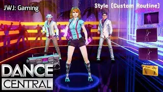 Dance Central 3 [Custom DLC] - Style (Custom Routine)