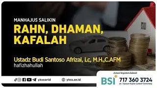 Bab Rahn, Dhaman, dan Khafalah (Bagian Ke-2) | Ustadz Budi Santoso Afrizal, Lc., MH., C.AFM