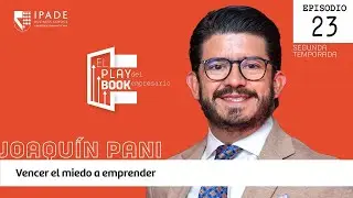 Joaquín Pani | Vencer el miedo a emprender en un mercado altamente competido