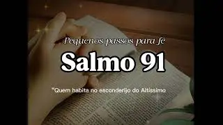 Oração forte e poderosa, salmo 91 #oração #fe #salmos145 #biblia #salmos91#pequenospassosparaafe