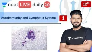 NEET: Autoimmunity and Lymphatic System | Biology | Unacademy NEET | Ashish Parashar