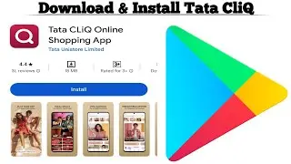 How to Download and Install Tata CliQ Online Shopping App | Step-by-Step Guide 2024