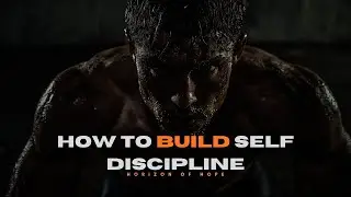 The Secret of How to Build Self-Discipline for Daily Success | Horizon of Hope