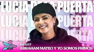 LUCIA DE LA PUERTA nos confirma que es PRIMA DE ABRAHAM MATEO | KAPRA Diner 3x12
