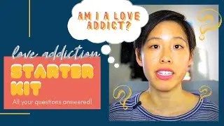 Healing From Love Addiction | Signs & Symptoms of the Journey