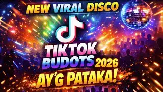 AYG PATAKA VIRAL  TIKTOK BUDOTS REMIX - TRENDING TIKTOK MASHUP BUDOTS NONSTOP 2026