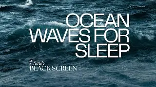Ocean Waves for Deep Sleep | Black Screen, White Noise, Relaxation, Study Ambience | ADHD Calm mind
