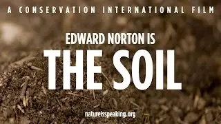 Nature Is Speaking: Edward Norton is The Soil - 大自然在說話: 愛德華諾頓聲演「土壤」| 保護國際基金會 (CI)