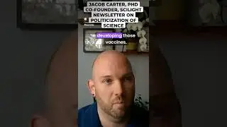 Jacob Carter, PhD: Scientists are 