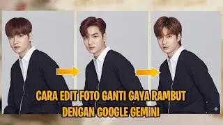 Cara Edit Foto Ganti Gaya Rambut dengan Google Gemini (Mudah & Realistis)