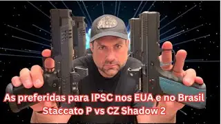 AS MELHORES PARA IPSC? A preferida no Brasil a CZ Shadow 2 ou a preferida nos EUA, 2011 Staccato?