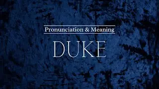 How to Pronounce: Duke | British Pronunciation & Meaning
