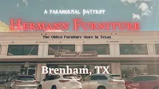 Oldest Furniture Store in Texas | Hermann Furniture | Brenham, TX | A Paranormal Daytripp