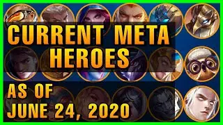 CURRENT META HEROES AS OF JUNE 24, 2020 | SEASON 17 | MOBILE LEGENDS