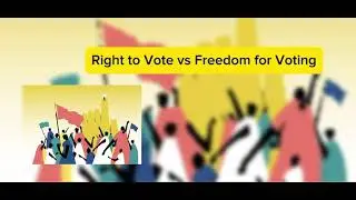 Right to Vote vs Freedom of Voting | what is the real difference | Indian Democracy 