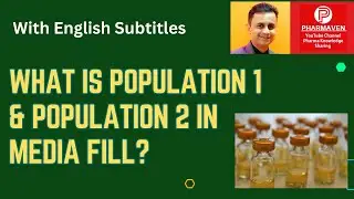 What is Population 1 and 2 in Media Fill? ​⁠ #validation #aseptic #pharmaven #sterile