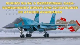 Sukhoi Su-34: O Ca&ccedil;a-Bombardeiro Russo com Capacidades de Ataque Avan&ccedil;adas