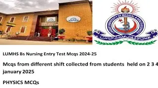 Lumhs Bs Nursing Mcqs past papers 2024-25 Part (Physics). 