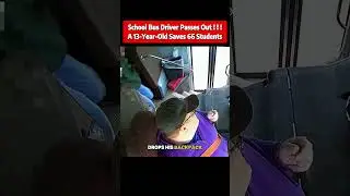 School Bus Driver Passes Out! A 13-Year-Old Saves 66 Students #shorts #truestory #accident