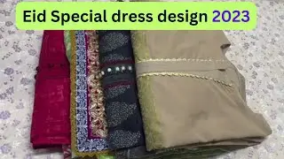 Latest Eid Wear Dress Designing Ideas | Eid dress design ideas 2023