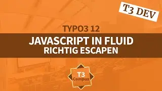 TYPO3 12 Kurztipp: JavaScript in Fluid richtig escapen
