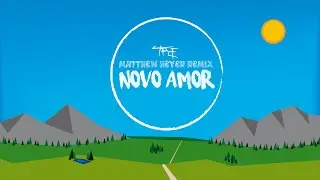 Novo Amor - Holland (Matthew Heyer Remix)