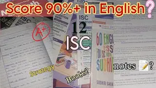How to Score 90%+ in English |🫶🏻 Class 12 ISC|Tips, Strategies,Books,Notes ....💯💢