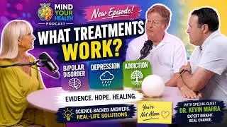 S2.E2: What treatments work for bipolar disorder, depression and addiction with Dr. Kevin Marra