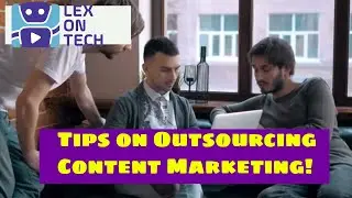 Six Tips To Successfully Outsource Your Content Marketing