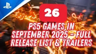 26 PS5 Games in September 2025 &ndash; Full Release List & Trailers