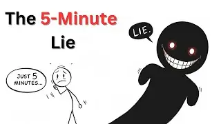 What Procrastination Does to You:  The 5 Minute Lie That Destroys Your Focus