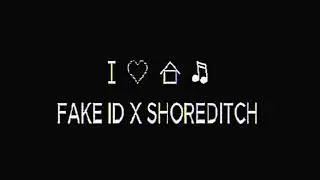 FAKE ID X SHOREDITCH (CHRIS MAROON MASHUP)