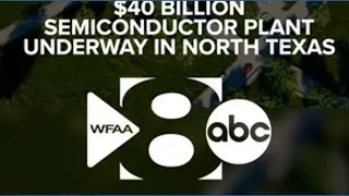 $40B semiconductor plant underway in North Texas