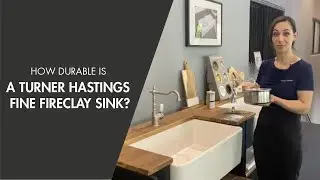 How Durable is a Turner Hastings Fine Fireclay Sink