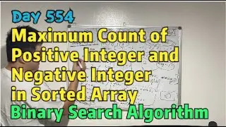 Day 554 - Teaching Kids Programming - Maximum Count of Positive and Negative Integer (Binary Search)