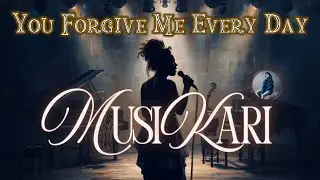 You Forgive Me Every Day &ndash; Christian Worship Song | Prayer of Repentance