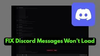 Fix Discord “Messages Failed To Load” Error | Discord Messages Won’t Load