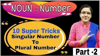 Noun | Noun : Number | 10 super tricks of changing Singular to Plural number | Parts of Speech