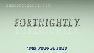 fortnightly - pronunciation + Examples in sentences and phrases
