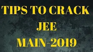 Tips To Crack JEE Main -2019