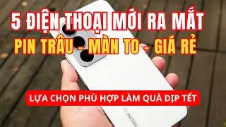 Top 5 điện thoại gi&aacute; rẻ vừa ra mắt đầu năm: Nhiều m&aacute;y ngon bất ngờ !!!