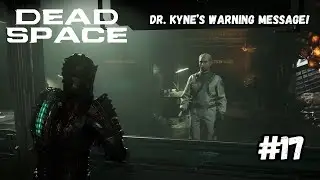 DR. KYNE'S WARNING MESSAGE! (DEAD SPACE REMAKE) #17