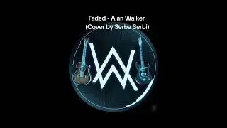 Faded &ndash; Alan Walker | Electronic Cover by Serba Serbi