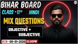 Class 11 Hindi Mix Questions | 11th Hindi Objective + Subjective Questions | Bihar Board Hindi MCQs